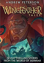 Wingfeather Tales (Andrew Peterson (Editor))