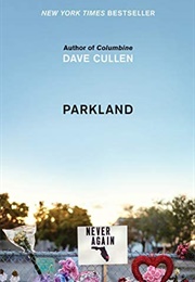 Parkland: Birth of a Movement (Dave Cullen)