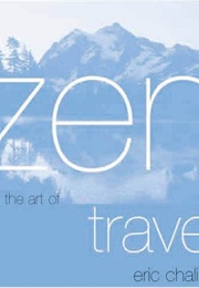 Zen and the Art of Travel (Eric Chaline)