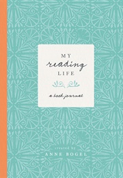 My Reading Life: A Book Journal (Anne Bogel)