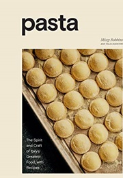 Pasta: The Spirit and Craft of Italy's Greatest Food, With Recipes (Missy Robbins, Talia Baiocchi)