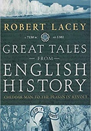 Great Tales From English History (Robert Lacey)