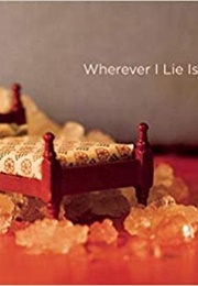 Wherever I Lie Is Your Bed (Margaret Jull Costa)