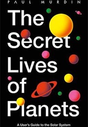 The Secret Lives of Planets (Paul Murdin)