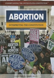 Abortion: Interpreting the Constitution (Carol Hand)