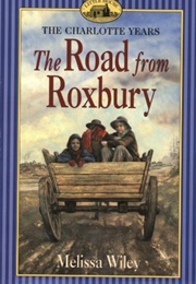 The Road From Roxbury (Melissa Wiley)