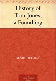 History of Tom Jones, a Foundling (Henry Fielding)