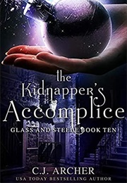 The Kidnapper&#39;s Accomplice (C. J. Archer)
