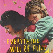 Everything Will Be Fine