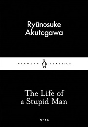 The Life of a Stupid Man (Ryunosuke Akutagawa)