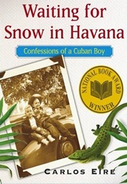 Waiting for Snow in Havana: Confessions of a Cuban Boy (Carlos Eire)