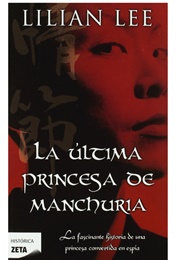 La Última Princesa De Manchuria (Lilian Lee)