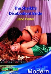 The Sheikh's Disobedient Bride (Jane Porter)
