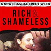 Rich & Shameless