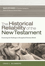 The Historical Reliability of the New Testament (Craig L. Blomberg)