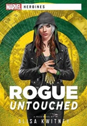 Rogue: Untouched (Alisa Kwitney)