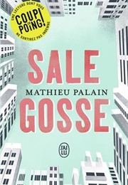 Sale Gosse (Mathieu Palain)