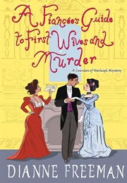 A Fiancée's Guide to First Wives and Murder (Dianne Freeman)