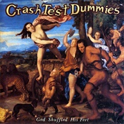 God Shuffled His Feet - Crash Test Dummies