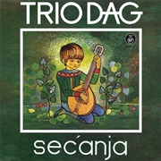 Trio Dag - Secanja