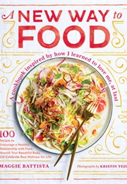 A New Way to Food (Maggie Battista)