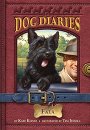 Dog Diaries: Fala (Kate Klimo)