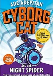Cyborg Cat and the Night Spider (Ade Adepitan)