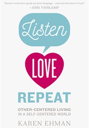 Listen, Love, Repeat (Karen Ehman)
