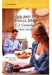 Love and the Single Mom (C.J. Carmichael)