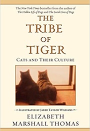 The Tribe of Tiger (Elizabeth Marshall Thomas)
