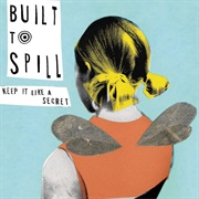 Built to Spill - Keep It Like a Secret (1999)