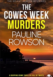 The Cowes Week Murders (Pauline Rowson)