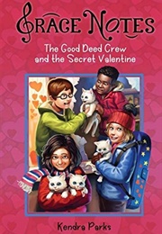 The Good Deed Crew and the Secret Valentine (Kendra Parks)