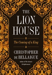 The Lion House (Christopher De Bellaigue)