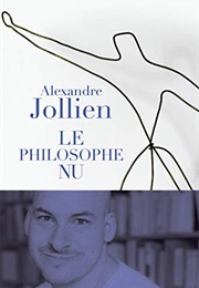 Le Philosophe Nu (Alexandre Jollien)