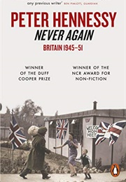 Never Again: Britain, 1945–1951 (Peter Hennessy)