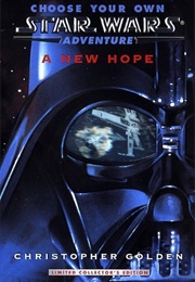 A New Hope (Choose Your Own Star Wars Adventure #1) (Christopher Golden)
