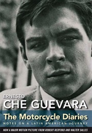 The Motorcycle Diaries: Notes on a Latin American Journey (Ernesto Che Guevara)