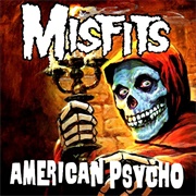 American Psycho (Misfits, 1997)