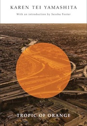 Tropic of Orange (Karen Tei Yamashita)