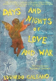 Days and Nights of Love and War (Eduardo Galean)