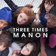 Three Times Manon and Manon 5 Years on (France)