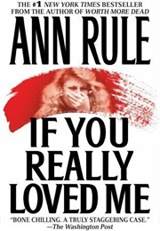 If You Really Loved Me (Ann Rule)