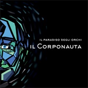 Il Paradiso Degli Orchi - Il Corponauta