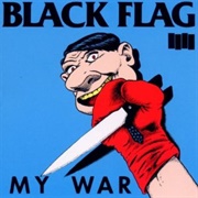 "My War" - Black Flag (1984)