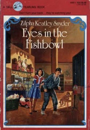 Eyes in the Fishbowl (Zilpha Keatley Snyder)
