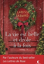 La Vie Est Belle Et Drôle À La Fois (Clarisse Sabard)
