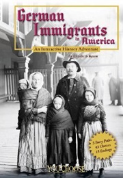 German Immigrants in America: An Interactive History Adventure (Elizabeth Raum)
