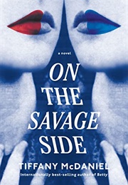 On the Savage Side (Tiffany Mcdaniel)
