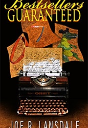 Bestsellers Guaranteed (Joe R Lansdale)